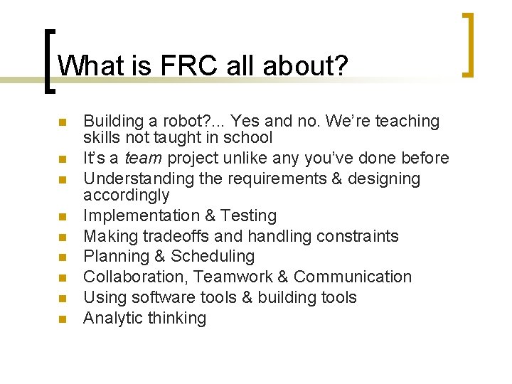 What is FRC all about? n n n n n Building a robot? .