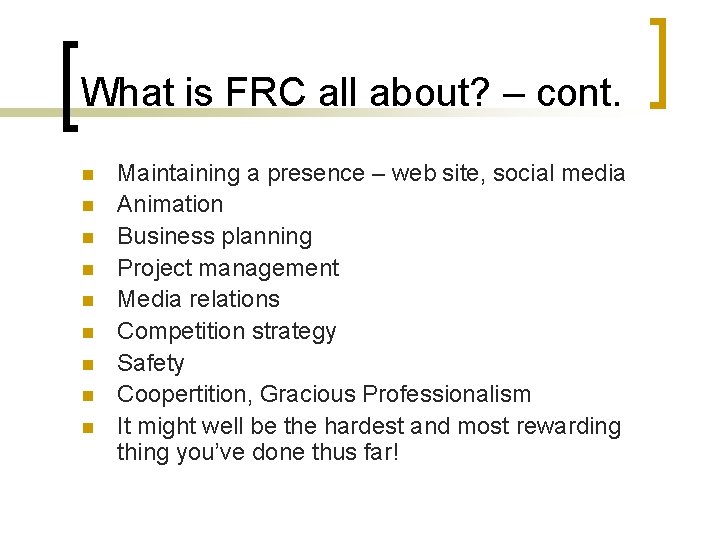 What is FRC all about? – cont. n n n n n Maintaining a