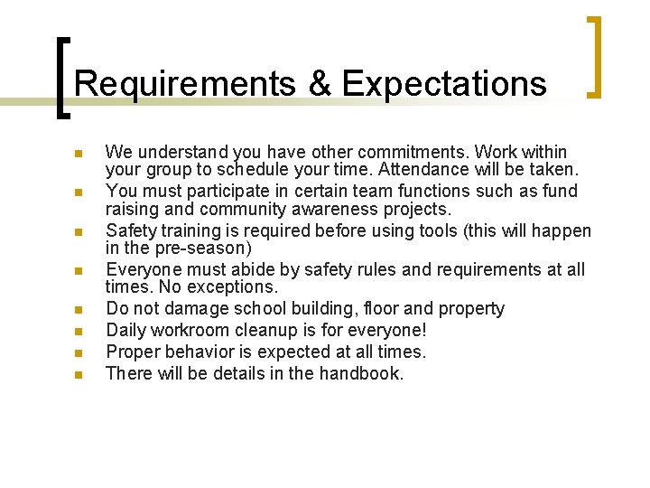 Requirements & Expectations n n n n We understand you have other commitments. Work