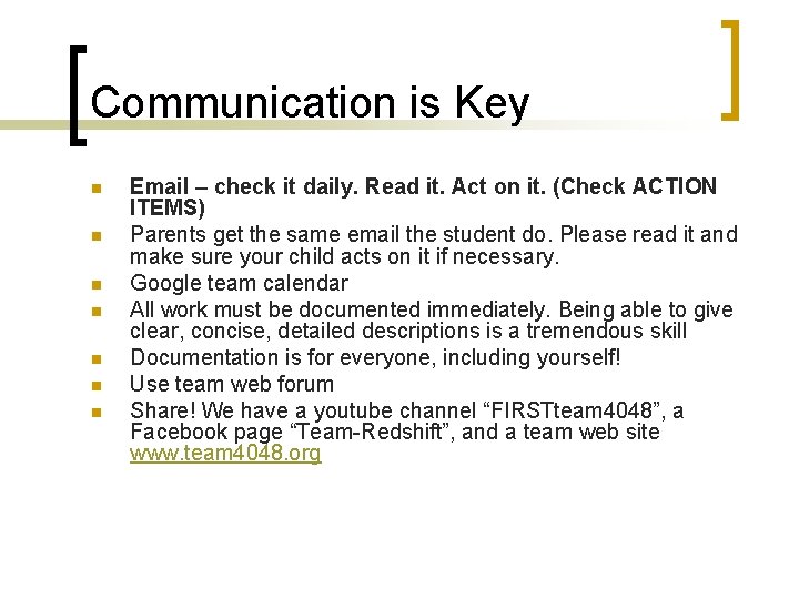 Communication is Key n n n n Email – check it daily. Read it.