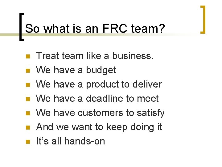 So what is an FRC team? n n n n Treat team like a
