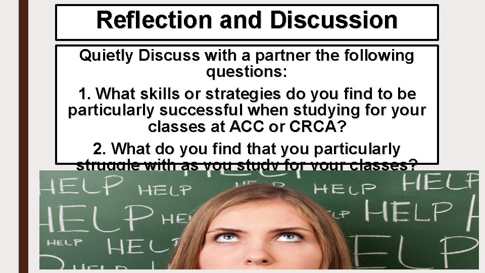 Reflection and Discussion Quietly Discuss with a partner the following questions: 1. What skills