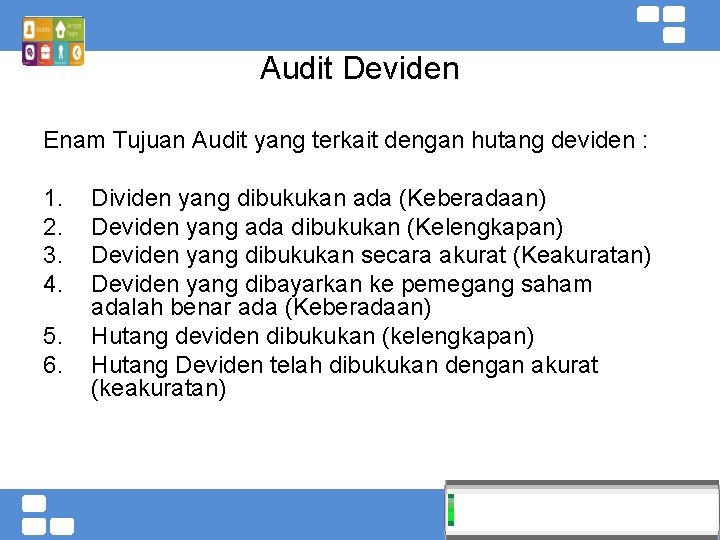 Audit Deviden Enam Tujuan Audit yang terkait dengan hutang deviden : 1. 2. 3.