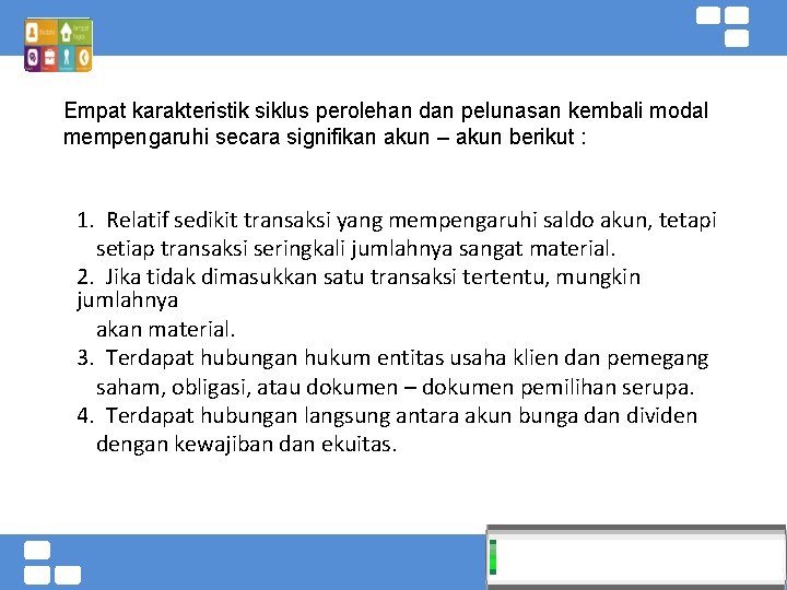 Empat karakteristik siklus perolehan dan pelunasan kembali modal mempengaruhi secara signifikan akun – akun