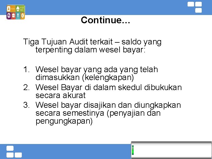 Continue… Tiga Tujuan Audit terkait – saldo yang terpenting dalam wesel bayar: 1. Wesel