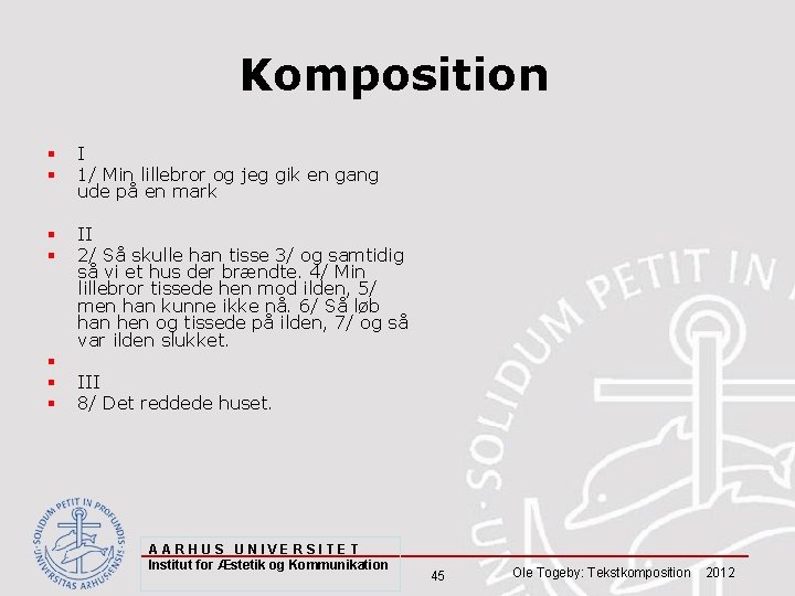 Komposition § § I 1/ Min lillebror og jeg gik en gang ude på