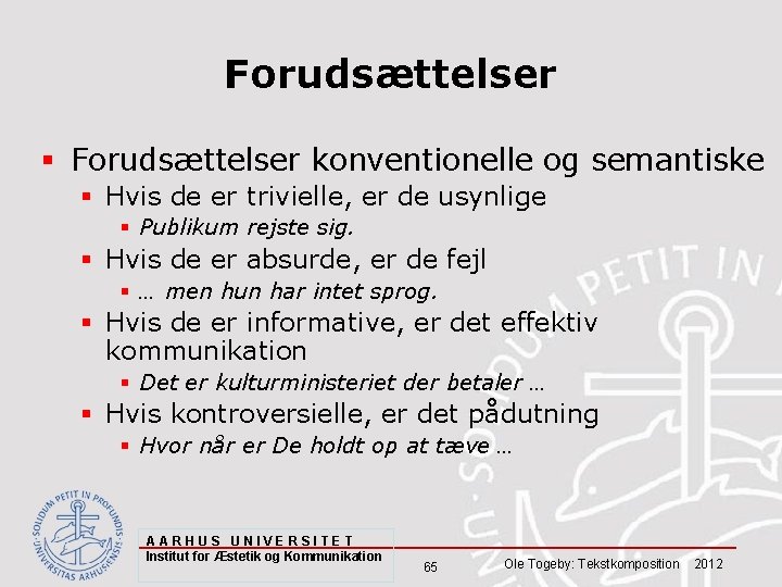 Forudsættelser § Forudsættelser konventionelle og semantiske § Hvis de er trivielle, er de usynlige