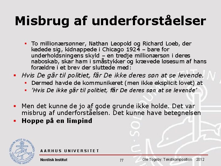 Misbrug af underforståelser § To millionærsønner, Nathan Leopold og Richard Loeb, der kedede sig,