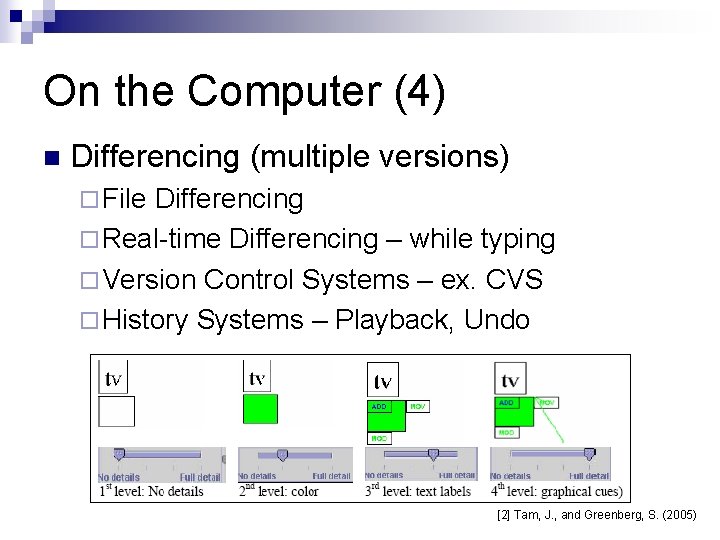On the Computer (4) n Differencing (multiple versions) ¨ File Differencing ¨ Real-time Differencing