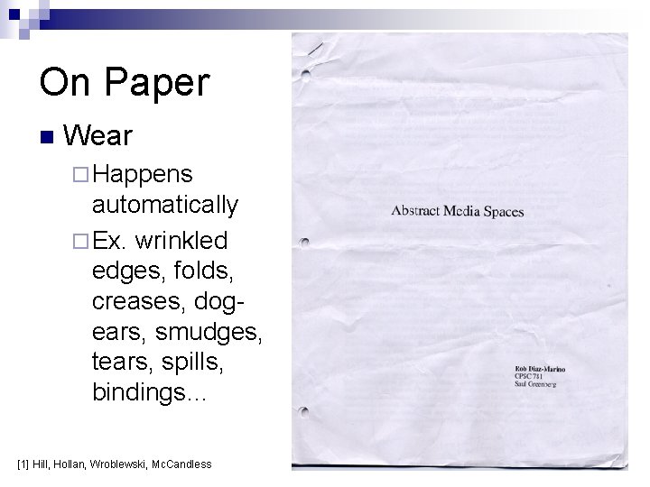 On Paper n Wear ¨ Happens automatically ¨ Ex. wrinkled edges, folds, creases, dogears,