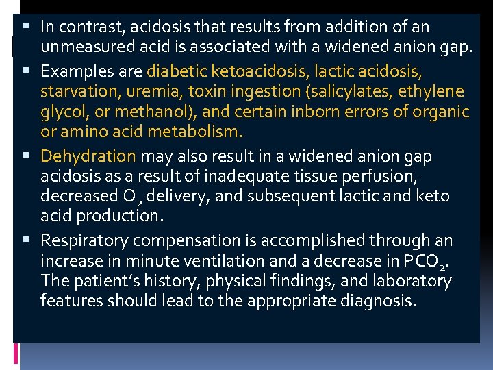  In contrast, acidosis that results from addition of an unmeasured acid is associated