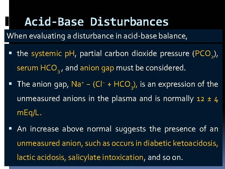 Acid-Base Disturbances When evaluating a disturbance in acid-base balance, the systemic p. H, partial