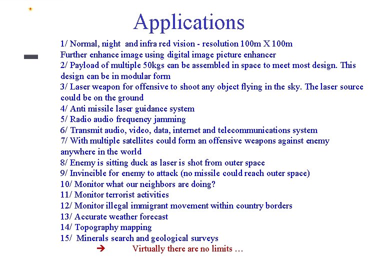 Applications 1/ Normal, night and infra red vision - resolution 100 m X 100