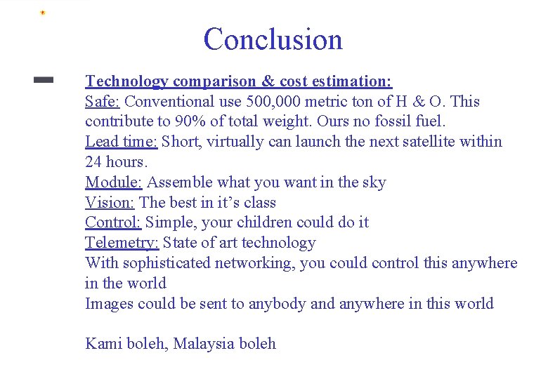 Conclusion Technology comparison & cost estimation: Safe: Conventional use 500, 000 metric ton of