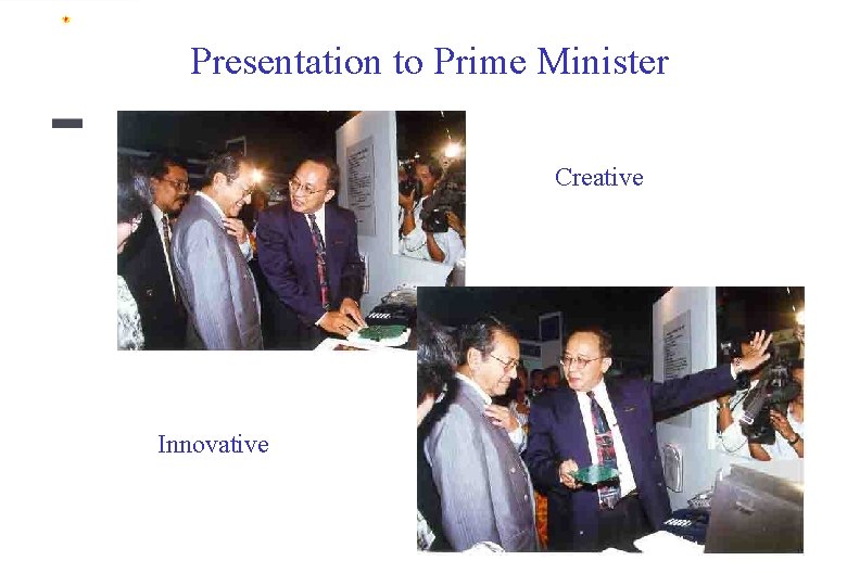 Presentation to Prime Minister Creative Innovative 