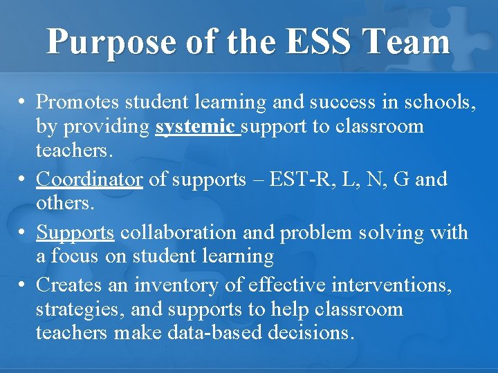 Purpose of the ESS Team • Promotes student learning and success in schools, by