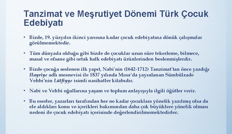Tanzimat ve Meşrutiyet Dönemi Türk Çocuk Edebiyatı • Bizde, 19. yüzyılın ikinci yarısına kadar