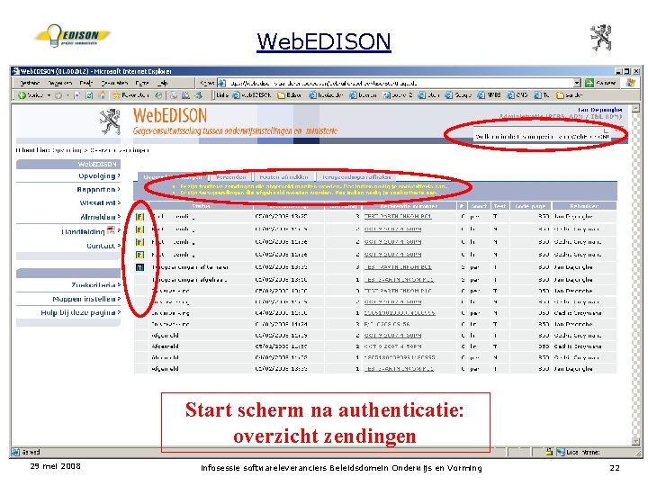 Web. EDISON Start scherm na authenticatie: overzicht zendingen 29 mei 2008 infosessie softwareleveranciers Beleidsdomein