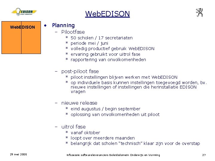 Web. EDISON • Planning – Pilootfase * * * 50 scholen / 17 secretariaten