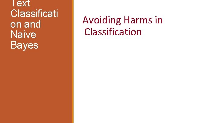 Text Classificati on and Naive Bayes Avoiding Harms in Classification 