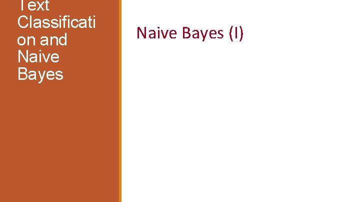 Text Classificati on and Naive Bayes (I) 