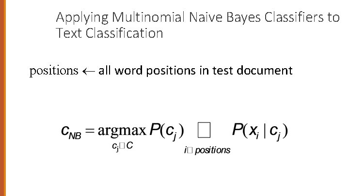 Applying Multinomial Naive Bayes Classifiers to Text Classification positions all word positions in test