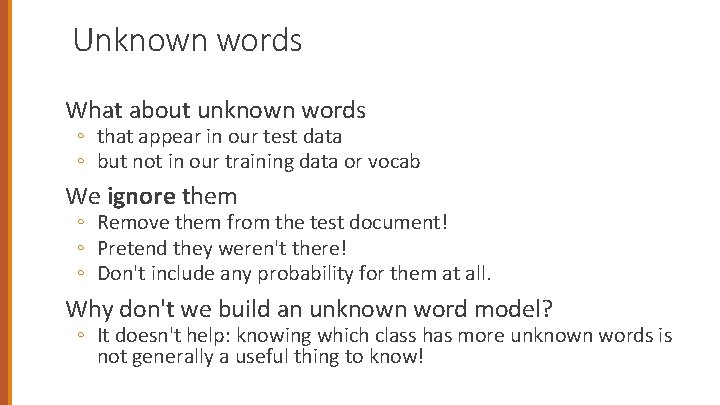 Unknown words What about unknown words ◦ that appear in our test data ◦