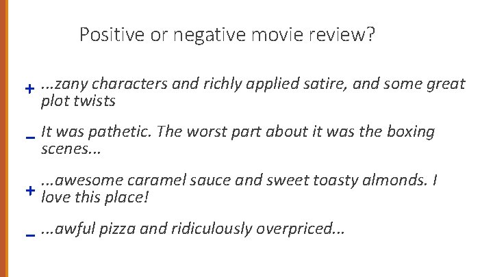 Positive or negative movie review? +. . . zany characters and richly applied satire,