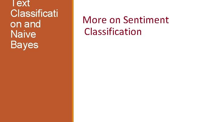 Text Classificati on and Naive Bayes More on Sentiment Classification 