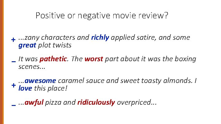 Positive or negative movie review? +. . . zany characters and richly applied satire,