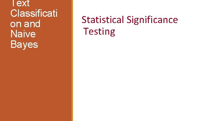Text Classificati on and Naive Bayes Statistical Significance Testing 