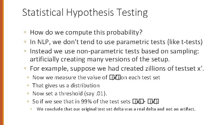 Statistical Hypothesis Testing ◦ How do we compute this probability? ◦ In NLP, we