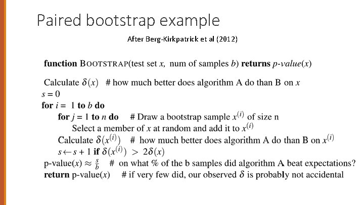 Paired bootstrap example After Berg-Kirkpatrick et al (2012) 