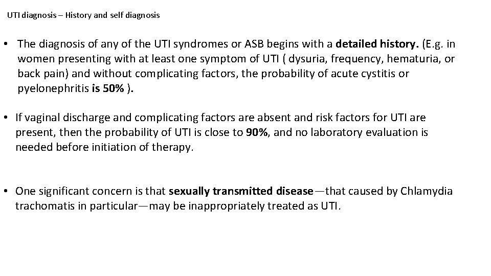 UTI diagnosis – History and self diagnosis • The diagnosis of any of the UTI diagnosis – History and self diagnosis • The diagnosis of any of the