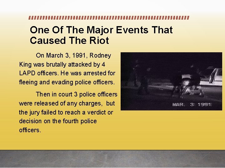 One Of The Major Events That Caused The Riot On March 3, 1991, Rodney