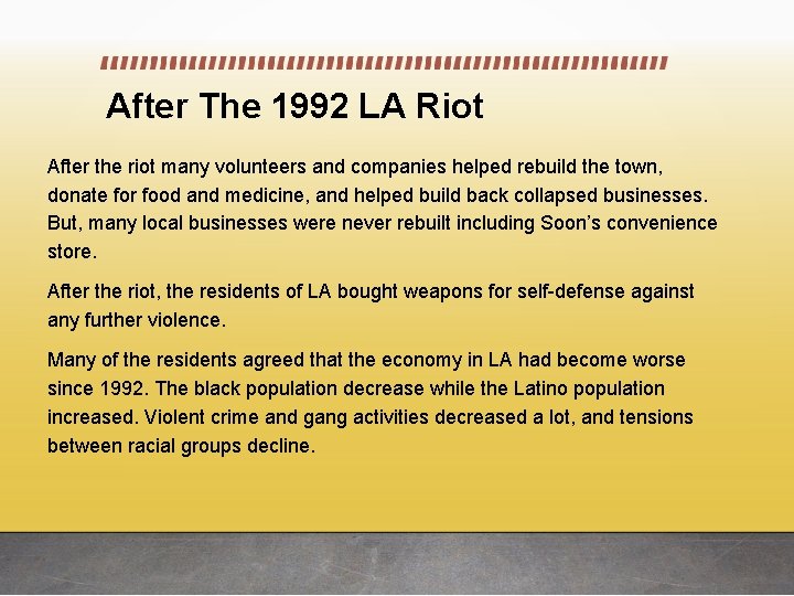 After The 1992 LA Riot After the riot many volunteers and companies helped rebuild