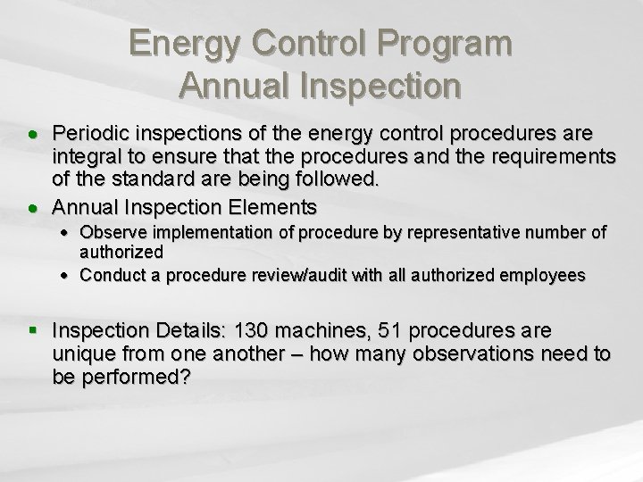 Energy Control Program Annual Inspection Periodic inspections of the energy control procedures are integral