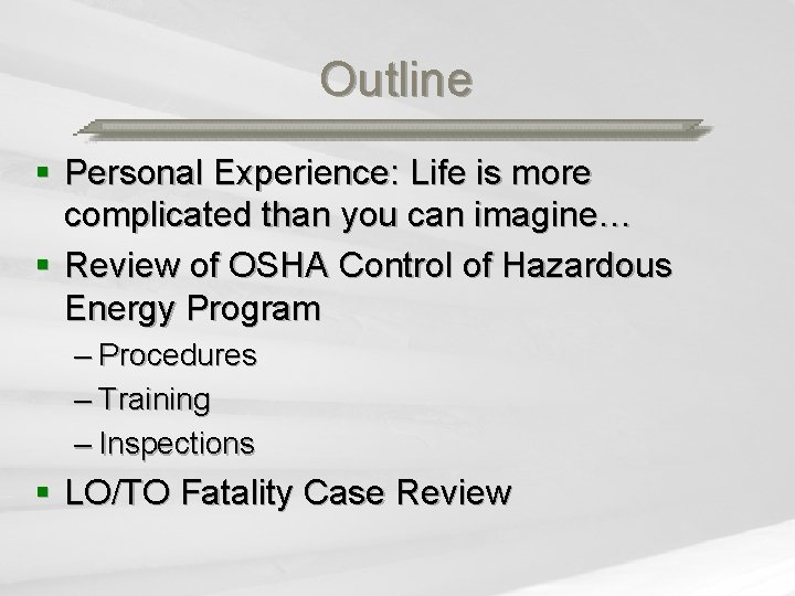 Outline § Personal Experience: Life is more complicated than you can imagine… § Review