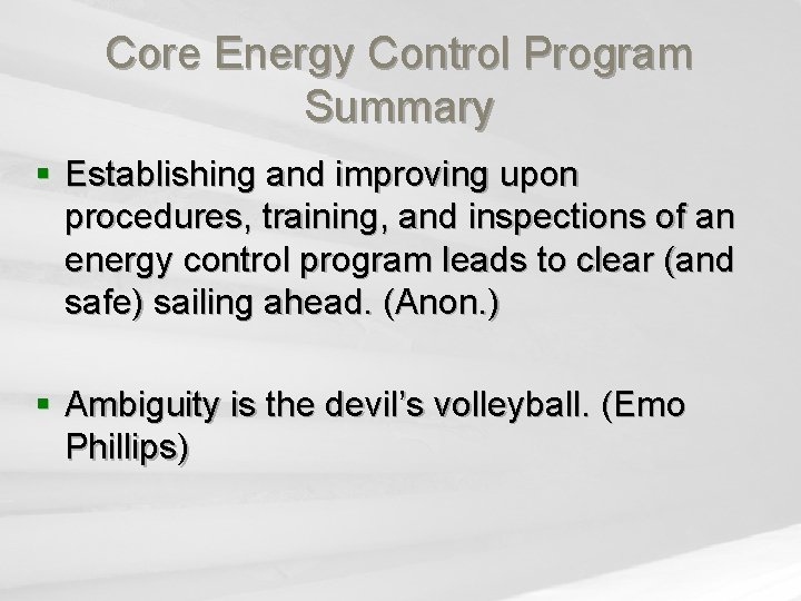 Core Energy Control Program Summary § Establishing and improving upon procedures, training, and inspections