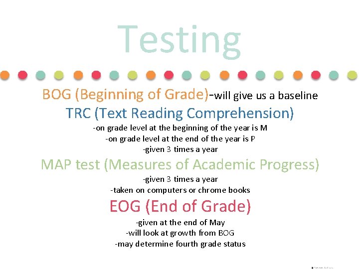 Testing BOG (Beginning of Grade)-will give us a baseline TRC (Text Reading Comprehension) -on