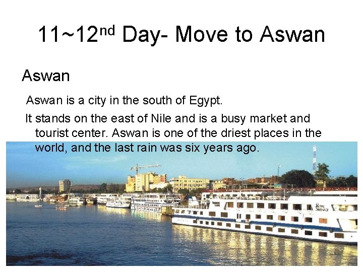 11~12 nd Day- Move to Aswan is a city in the south of Egypt.