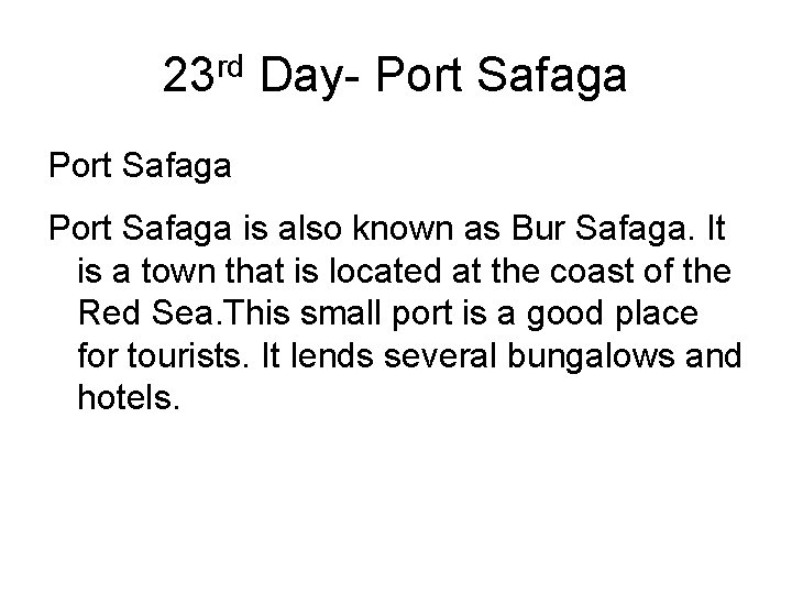 23 rd Day- Port Safaga is also known as Bur Safaga. It is a