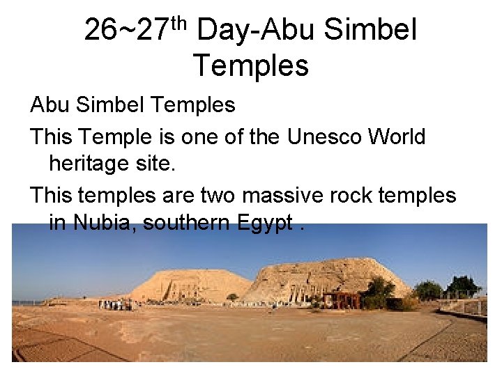 th 26~27 Day-Abu Simbel Temples This Temple is one of the Unesco World heritage