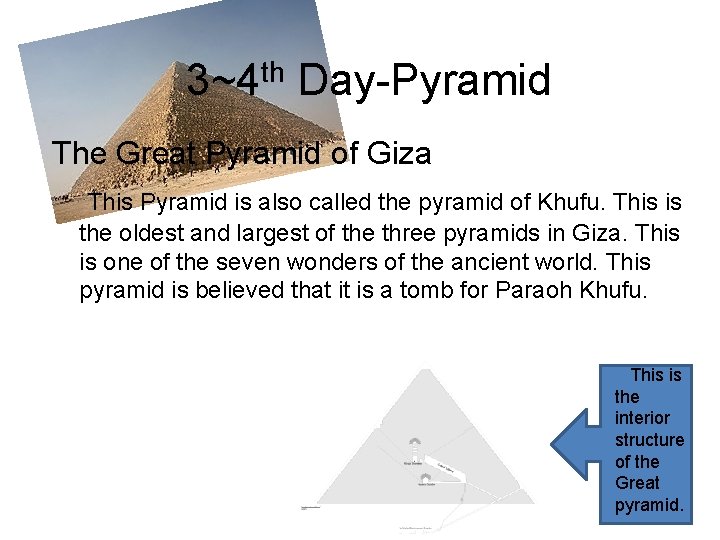 3~4 th Day-Pyramid The Great Pyramid of Giza This Pyramid is also called the