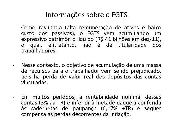 Informações sobre o FGTS - Como resultado (alta remuneração de ativos e baixo custo