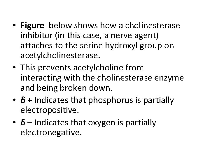  • Figure below shows how a cholinesterase inhibitor (in this case, a nerve