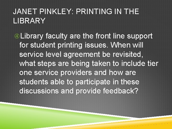 JANET PINKLEY: PRINTING IN THE LIBRARY Library faculty are the front line support for