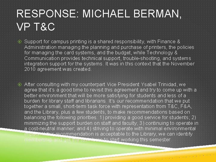 RESPONSE: MICHAEL BERMAN, VP T&C Support for campus printing is a shared responsibility, with