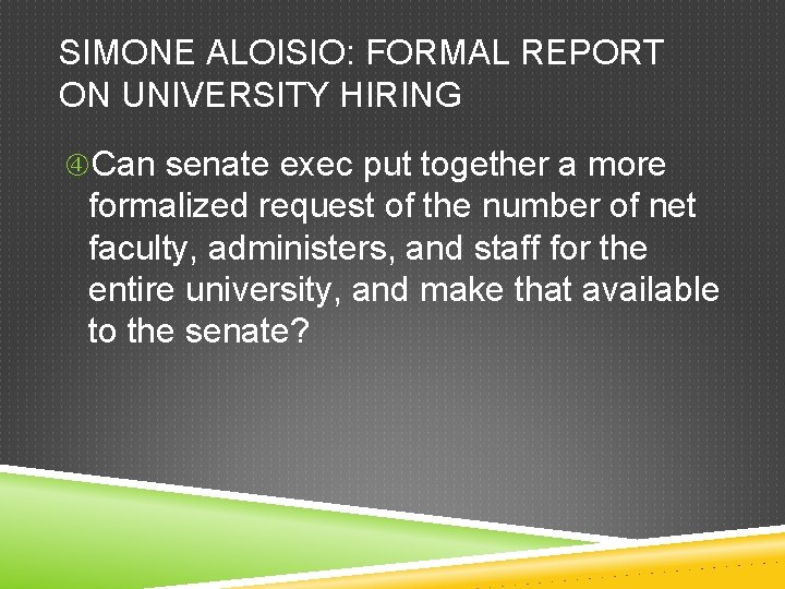 SIMONE ALOISIO: FORMAL REPORT ON UNIVERSITY HIRING Can senate exec put together a more