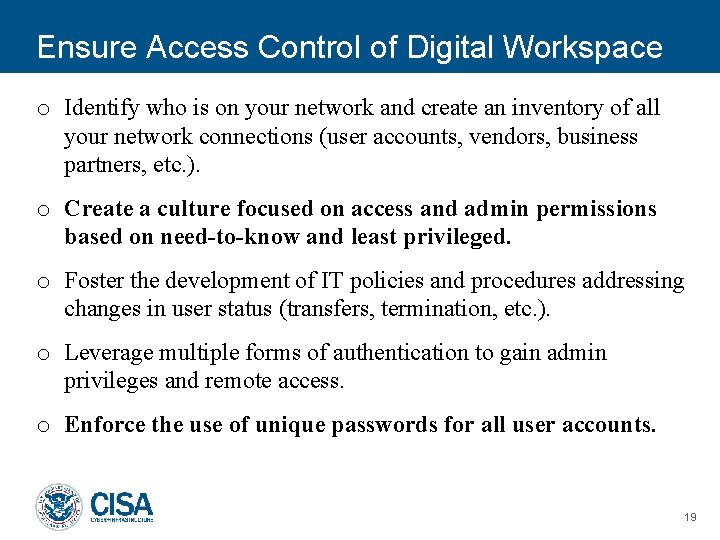 Ensure Access Control of Digital Workspace o Identify who is on your network and